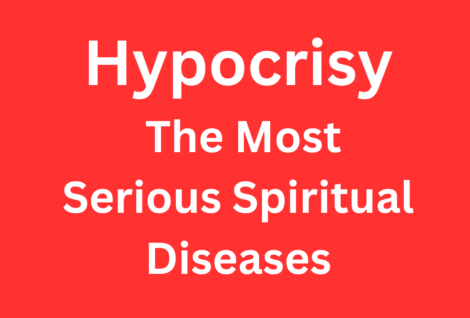 Hypocrisy: The Most Serious Spiritual Diseases