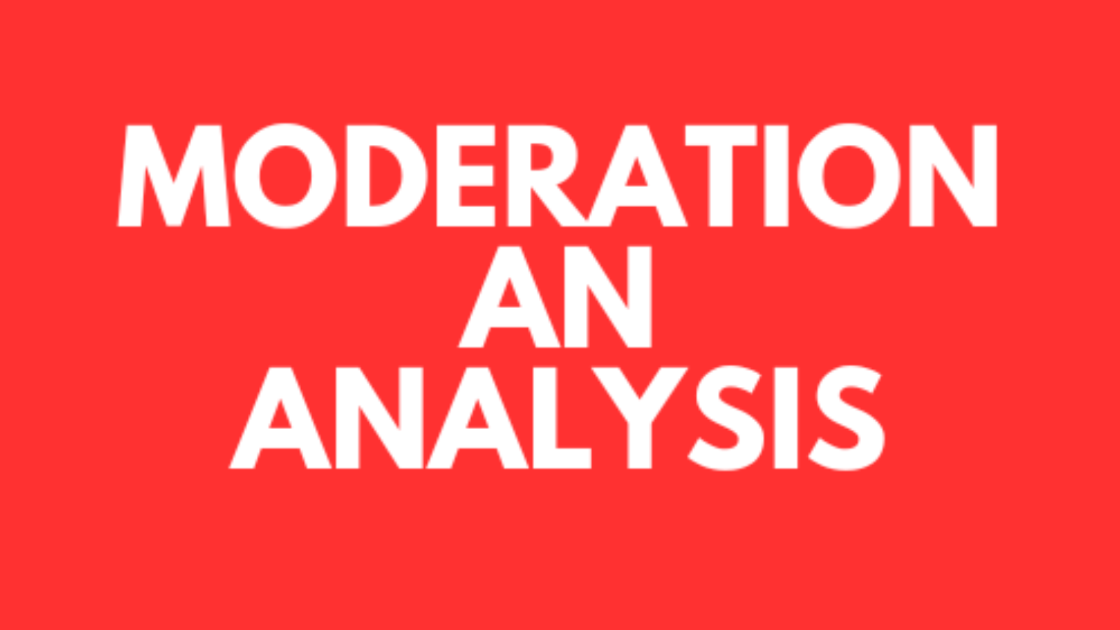 Moderation an Analysis