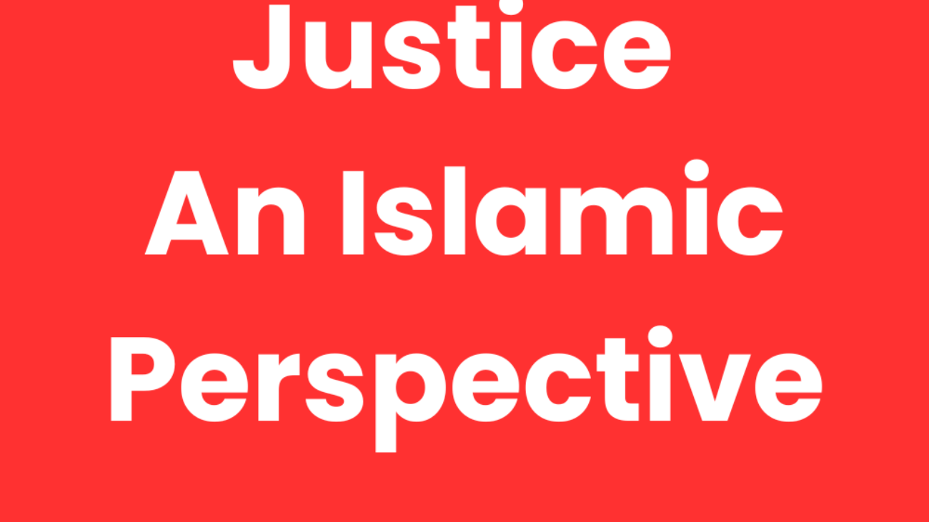 Justice An Islamc Perspective